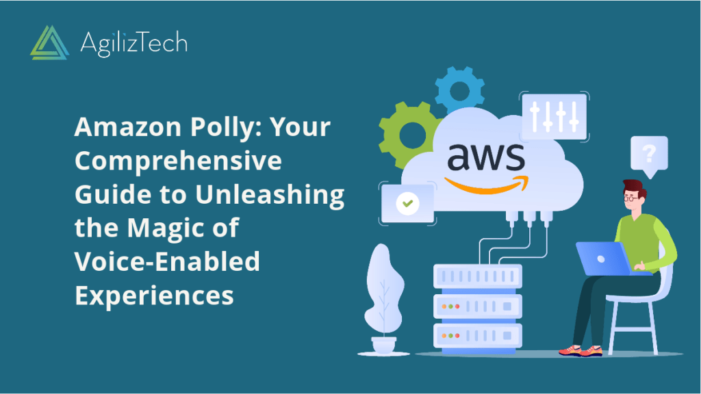 Amazon Polly: Your Guide to Voice-Enabled Magic